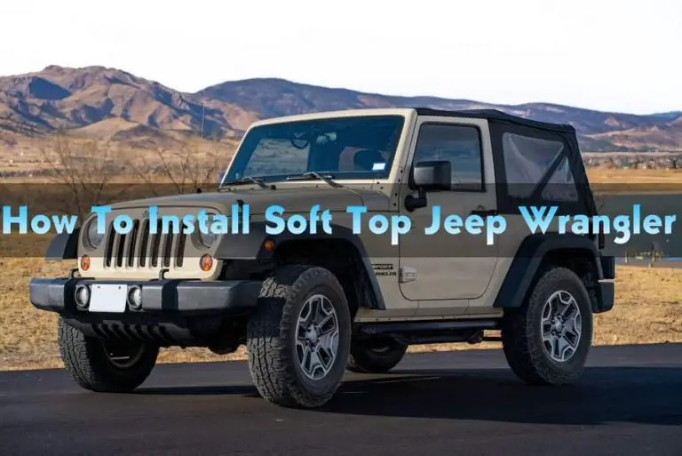 10 Diy Steps For Beginners About How To Install Soft Top Jeep Wrangler