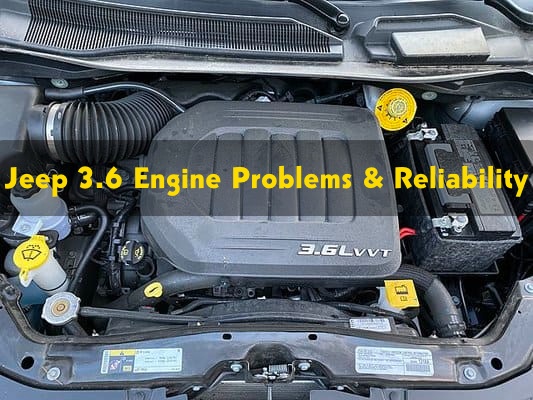Jeep 3.6 Engine Problems