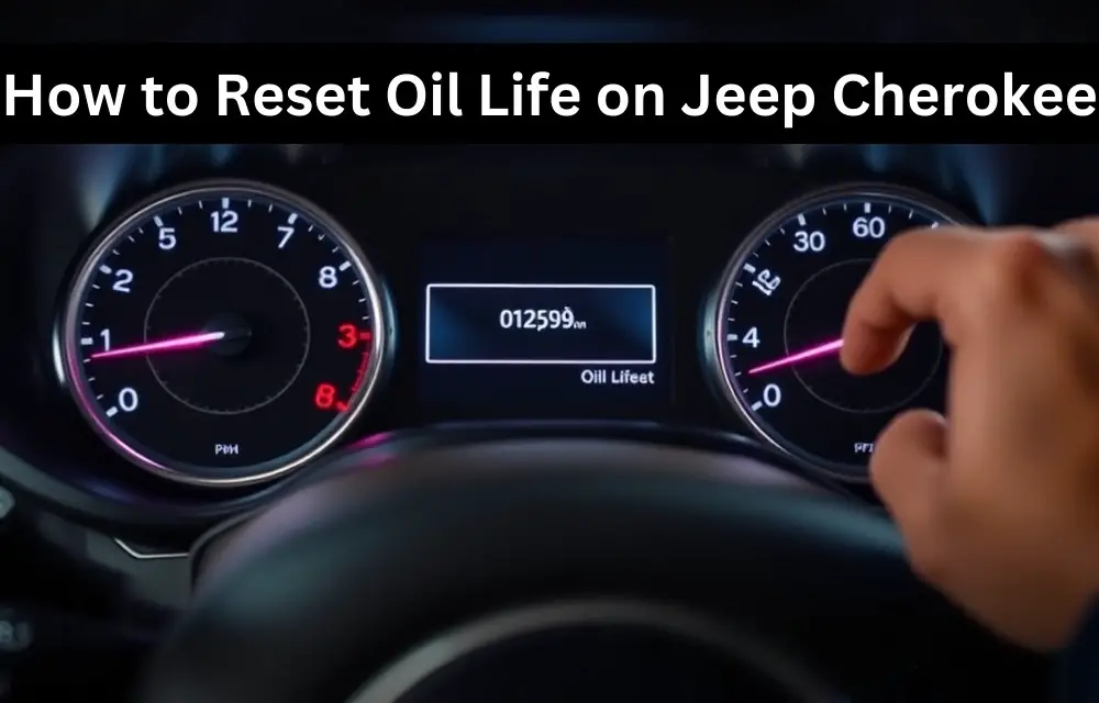 How to Reset Oil Life on Jeep Cherokee