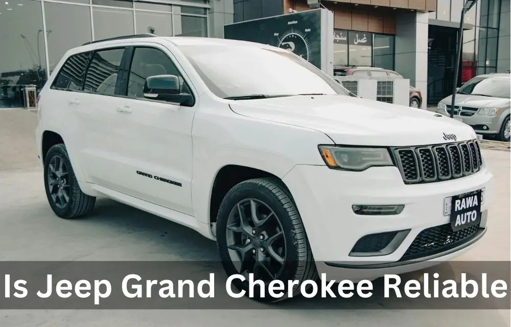 Is Jeep Grand Cherokee Reliable